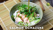 How to Make Salmon Ochazuke That Soothes Your Soul