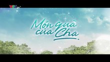 Món Quà Của Cha - Tập 13 - HDC Media
