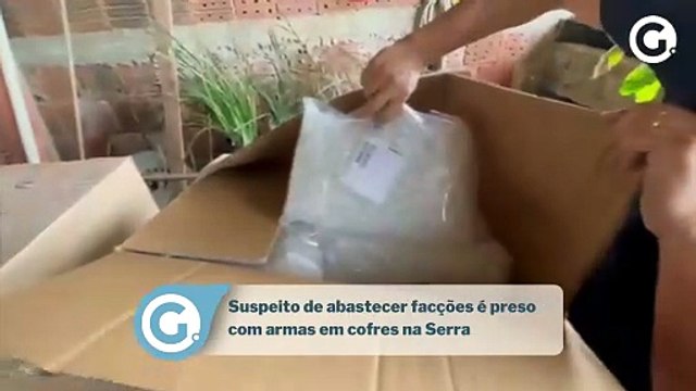 Suspeito de abastecer facções é preso com armas em cofres na Serra