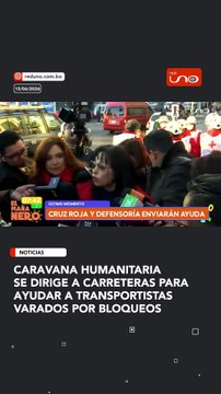 CARAVANA HUMANITARIA SE DIRIGE A CARRETERAS PARA AYUDAR A TRANSPORTISTAS VARADOS POR BLOQUEOS