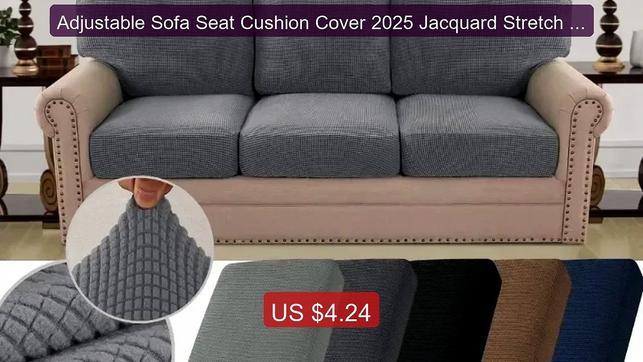 Adjustable Sofa Seat Cushion Cover 2025 Jacquard Stretch Soft Couc... -- Best Deal 2026 | Shop Now!