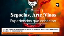 Las más afamadas bodegas participarán en Negocios, Arte y Vinos, en Posadas