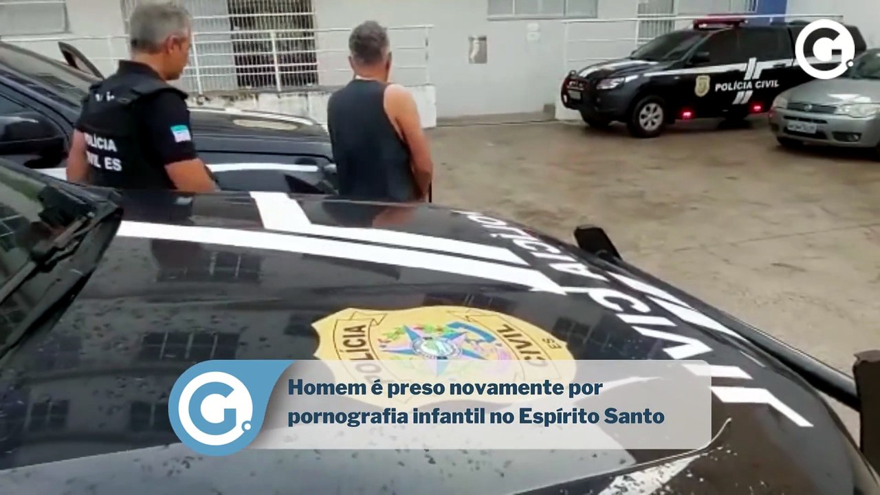 Homem é preso novamente por pornografia infantil no Espírito Santo