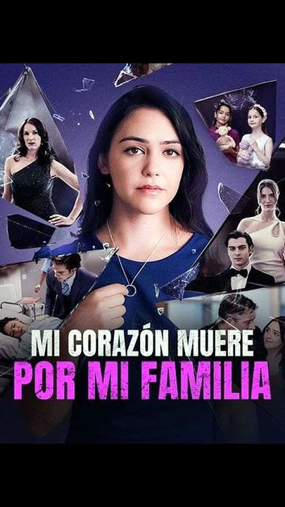 Mi corazón muere por mi familia - FULL | Reelshort