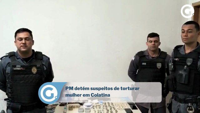 PM detém suspeitos de torturar mulher em Colatina