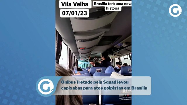 Ônibus fretado pela Squad levou capixabas para atos golpistas em Brasília
