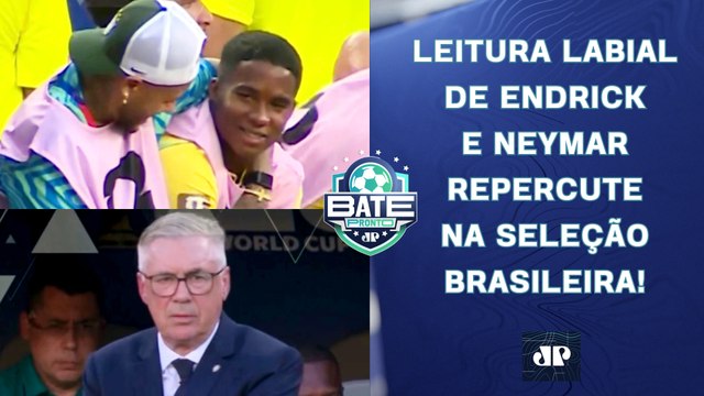 ENDRICK E NEYMAR TÊM LEITURA LABIAL EXPOSTA; SELEÇÃO E ANCELOTTI SOB PRESSÃO? | BATE-PRONTO