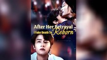 After Her Betrayal, I Fake Death To Reborn Isodes Chinese Full Episode | GoldReel TV