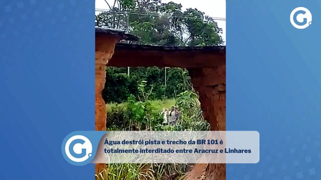 Água destrói parte da pista e trecho da BR 101 é interditado entre Aracruz e Linhares