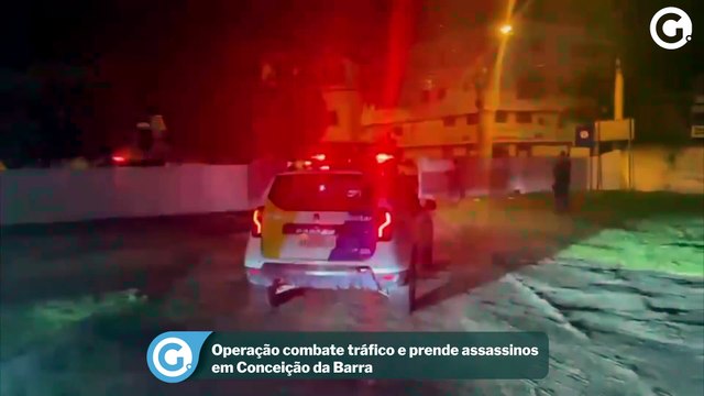 Operação combate tráfico e prende assassinos em Conceição da Barra