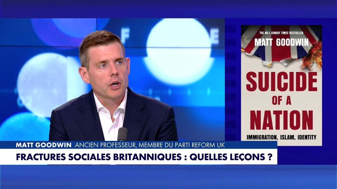 Matt Goodwin : «Au Royaume-Uni, nous sommes en train de perdre notre pays»