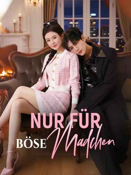 Nur für böse Mädchen | Komplette Serie | Short Drama Deutsch