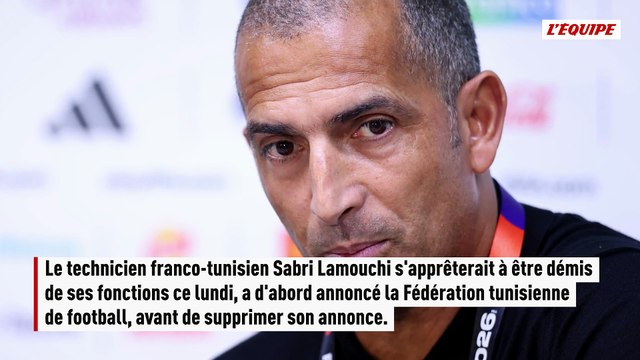 La Fédération tunisienne annonce le limogeage de Sabri Lamouchi... avant de supprimer son post - Foot - Coupe du monde