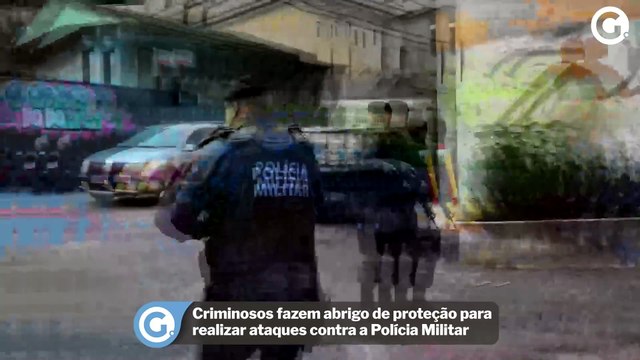 Criminosos fazem abrigo de proteção para realizar ataques contra a Polícia Militar