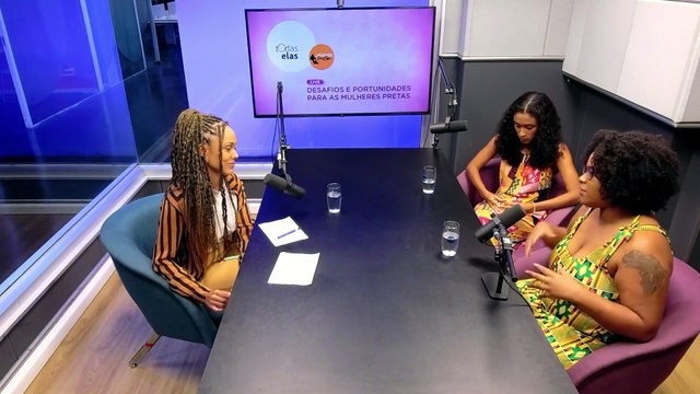 Todas Elas: Desafios e oportunidades para as mulheres pretas