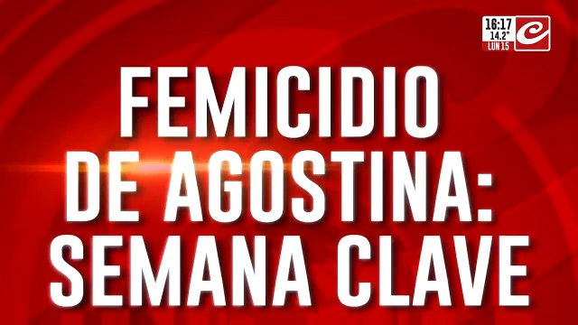 Femicidio de Agostina: ¿Cada vez más cerca de la verdad?