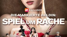 Die maskierte Heldin: Spiel um Rache | Komplette Serie | Short Drama Deutsch