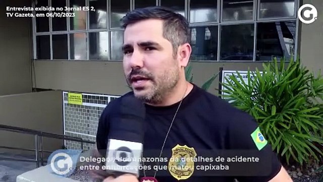 Delegado do Amazonas dá detalhes de acidente entre embarcações que matou capixaba