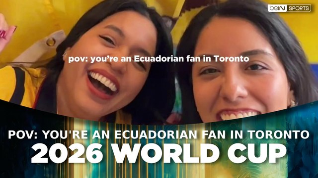POV: You're an Ecuadorian Fan in Toronto 🇪🇨🍁 | beIN SPORTS USA