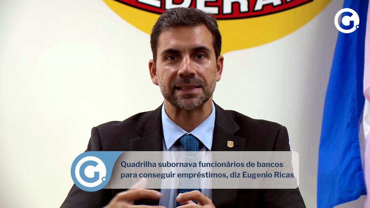 Quadrilha subornava funcionários de bancos para conseguir empréstimos, diz Eugenio Ricas