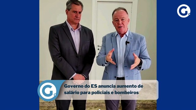 Governo do ES anuncia aumento de salário para policiais e bombeiros