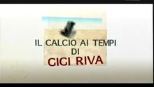 Il calcio al tempo di Gigi Riva | Sfide 2010
