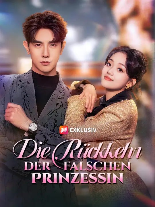 Die Rückkehr der falschen Prinzessin | Komplette Serie | Short Drama Deutsch