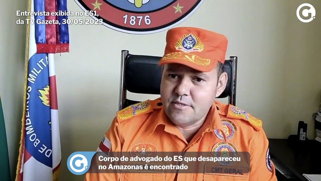 Corpo de advogado do ES que desapareceu no Amazonas é encontrado