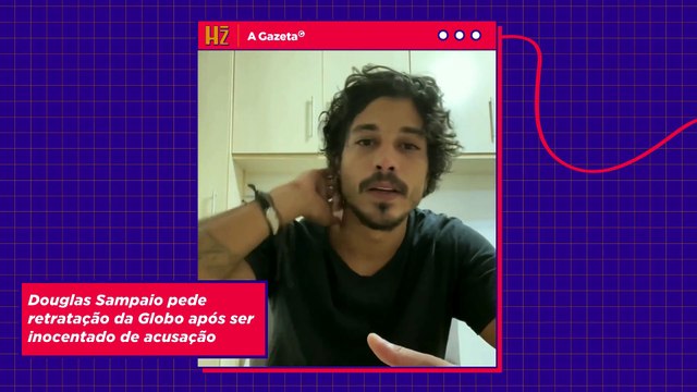 Douglas Sampaio pede retratação da Globo após ser inocentado de acusação