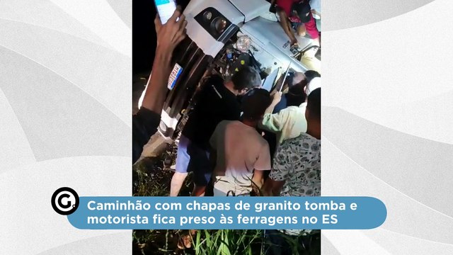 Caminhão com chapas de granito tomba e motorista fica preso às ferragens no ES