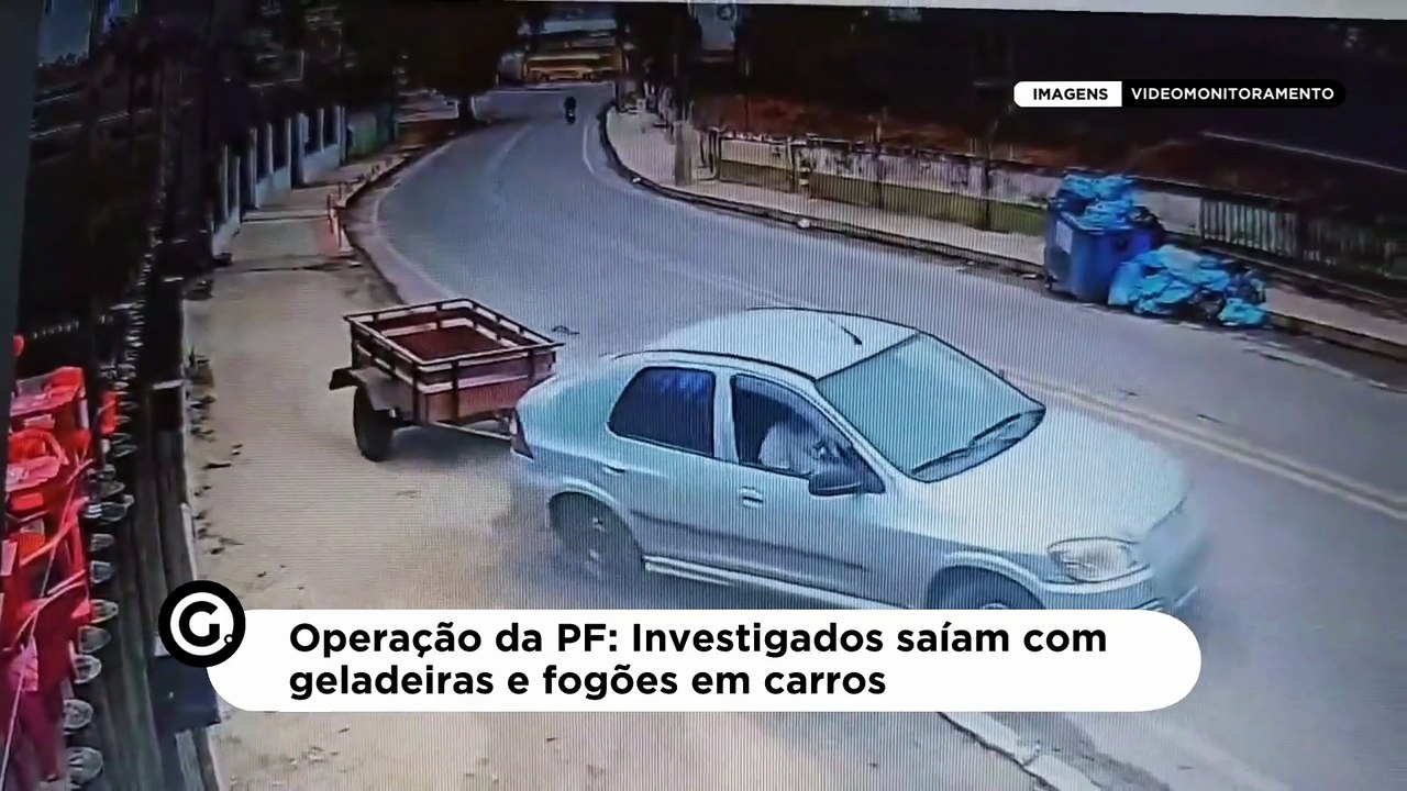 Operação da PF: Investigados saíam com geladeiras e fogões em carros