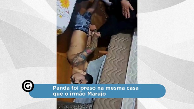 Panda foi preso na mesma casa que o irmão Marujo