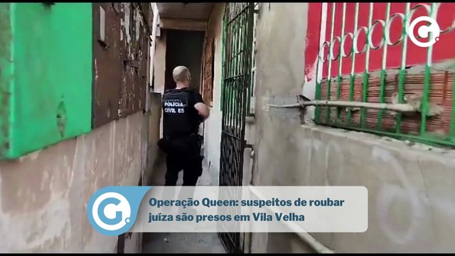 Operação Queen: suspeitos de roubar juíza são presos em Vila Velha