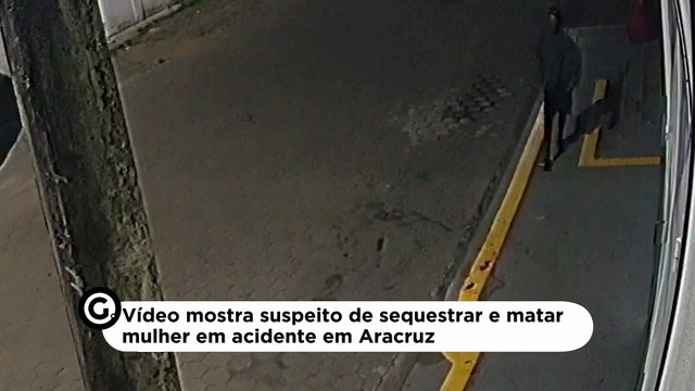Vídeo mostra suspeito de sequestrar e matar mulher em acidente em Aracruz