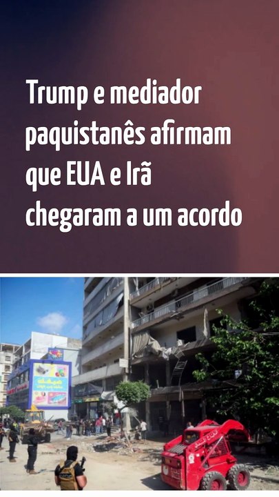 Vídeo - Trump e mediador paquistanês afirmam que EUA e Irã chegaram a um acordo de paz