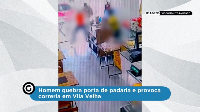 Homem quebra porta de padaria e provoca correria em Vila Velha