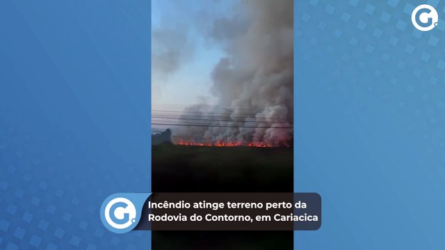 Incêndio atinge terreno perto da Rodovia do Contorno, em Cariacica