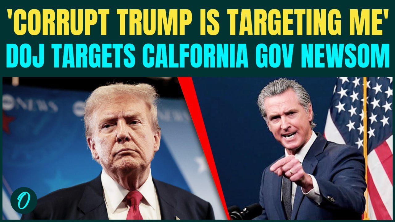 Trump Uses DOJ To CRUSH Gavin Newsom, California Governor Claims DOJ Probe Is Political ‘Witch Hunt’