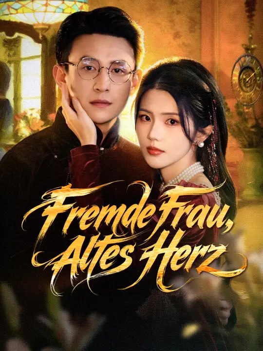 Fremde Frau, altes Herz | Komplette Serie | Short Drama Deutsch