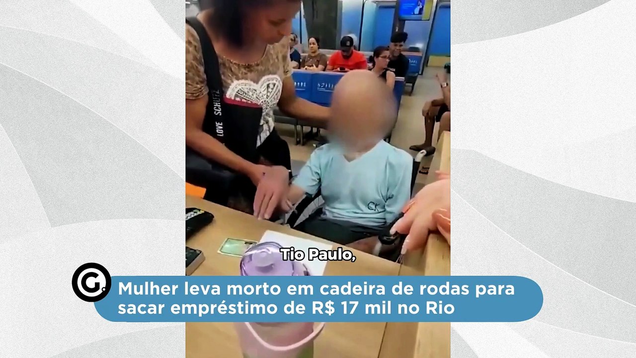 Mulher leva morto em cadeira de rodas para sacar empréstimo de R$ 17 mil no Rio