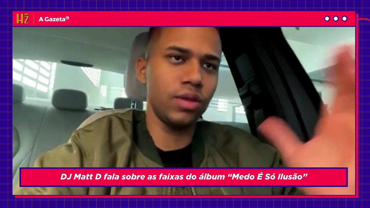 DJ Matt D fala sobre seu 1º álbum de estúdio "M...