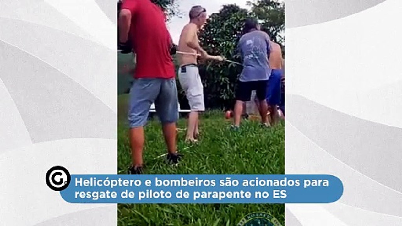 Helicóptero e bombeiros são acionados para resgate de piloto de parapente no ES