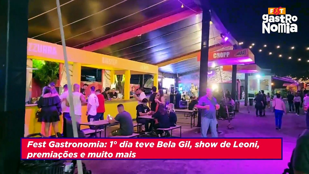 Fest Gastronomia: 1° dia teve Bela Gil, show de Leoni, premiações e muito mais