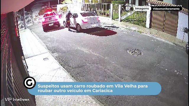 Suspeitos usam carro roubado em Vila Velha para roubar outro veículo em Cariacica