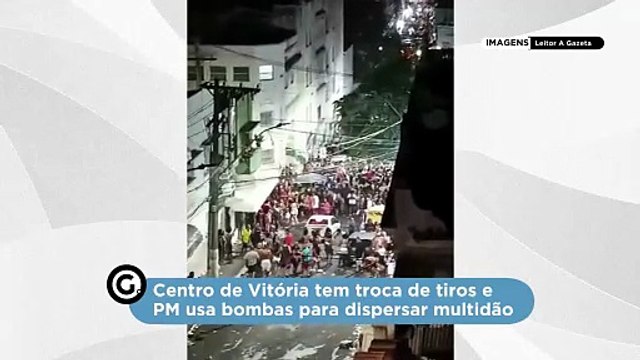 Centro de Vitória tem troca de tiros e PM usa bombas para dispersar multidão
