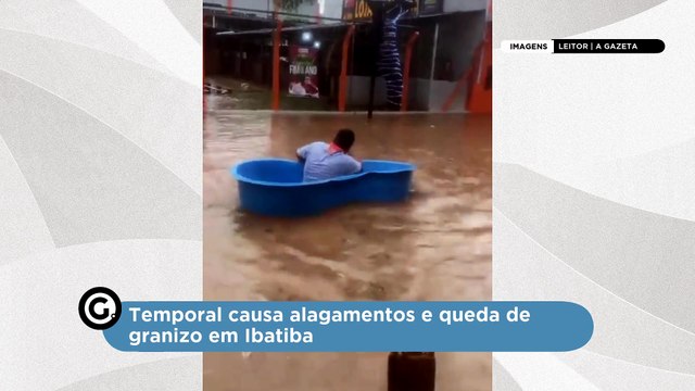 Temporal causa alagamentos e queda de granizo em Ibatiba