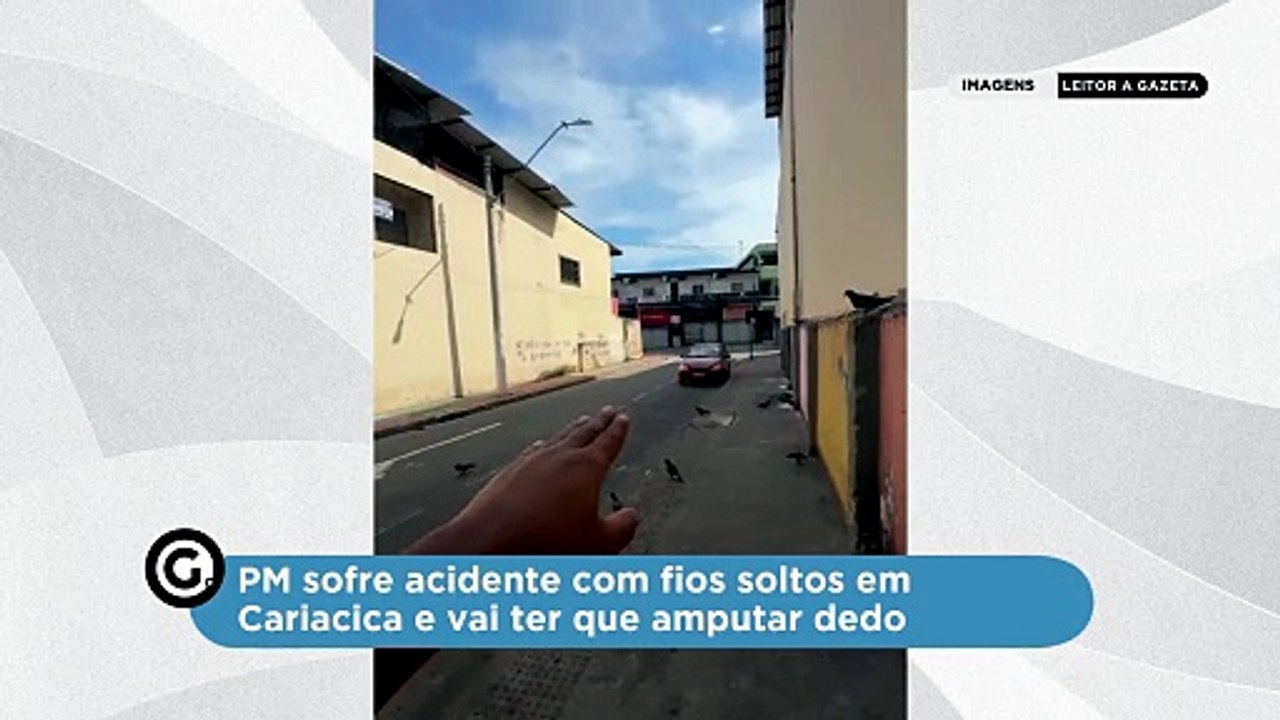 PM sofre acidente com fios soltos em Cariacica e vai ter que amputar dedo