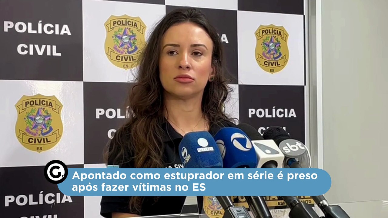 Apontado como estuprador em série é preso após fazer vítimas no Es