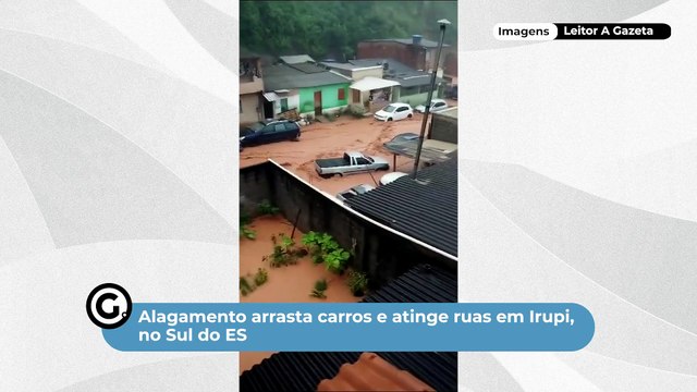Alagamento arrasta carros e atinge ruas em Irupi, no Sul do ES