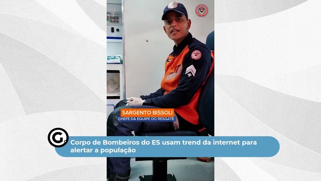 Corpo de Bombeiros do ES usam trend da internet para alertar a população